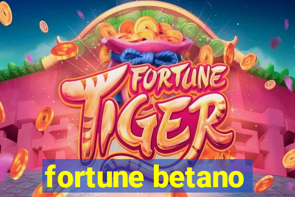 fortune betano